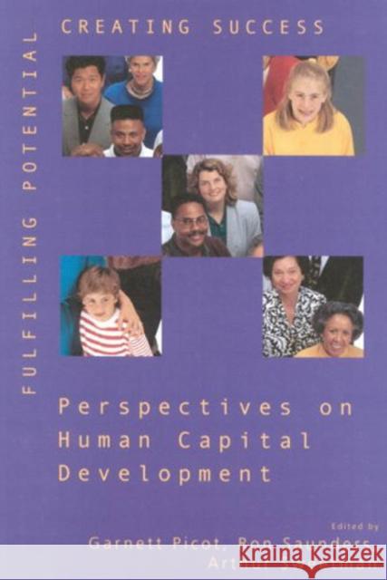 Fulfilling Potential, Creating Success: Perspectives on Human Capital Development Garnett Picot Ron Saunders Arthur Sweetman 9781553391289 Queen's School of Policy Studies