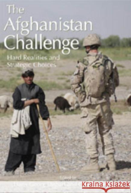 The Afghanistan Challenge : Hard Realities and Strategic Choices Charles Pentland Hans-Georg Ehrhart 9781553392415