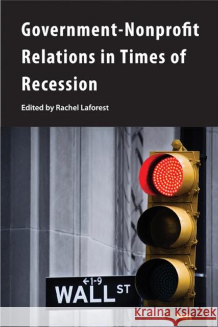 Government-Nonprofit Relations in Times of Recession Rachel Laforest 9781553393276