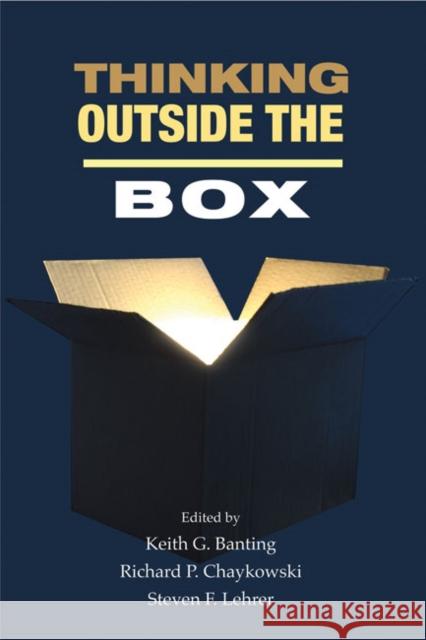 Thinking Outside the Box: Innovation in Policy Ideas Keith G. Banting Richard P. Chaykowski Steven F. Lehrer 9781553394297