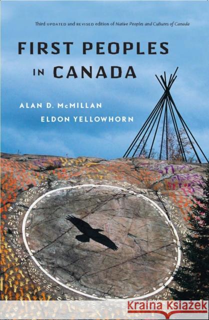 First Peoples in Canada Alan D. McMillan Eldon Yellowhorn 9781553650539