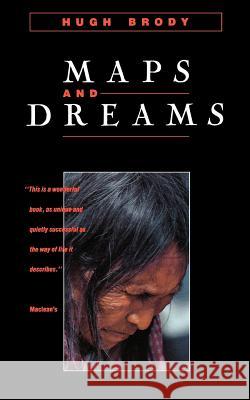 Maps and Dreams Hugh Brody 9781553657262 Douglas and McIntyre (2013) Ltd.