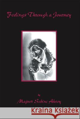Feelings Through a Journey Sabine Aksoy 9781553690788