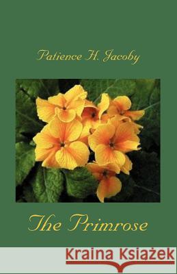 The Primrose Patience H. Jacoby 9781553691143 Trafford Publishing