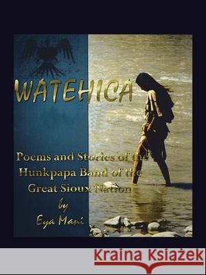 Watehica - That Which You Hold Dear... Eya Mani 9781553697725 Trafford Publishing