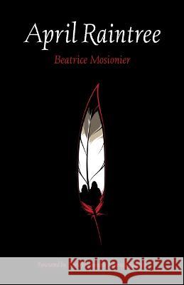 April Raintree Beatrice Mosionier 9781553796602 Highwater Press