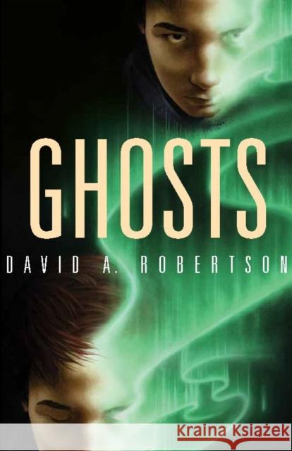 Ghosts David Alexander Robertson 9781553797623 Portage & Main Press