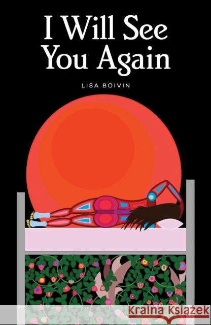 I Will See You Again Lisa Boivin 9781553798552 Highwater Press