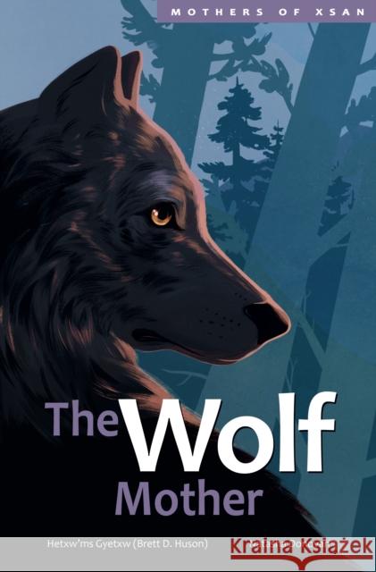 The Wolf Mother Huson 9781553799788 Highwater Press