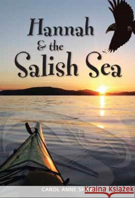 Hannah & the Salish Sea Shaw, Carol Anne 9781553802334 