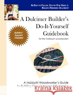 A Dulcimer Builder's Do-It-Yourself Guidebook Davis, Randy 9781553950103