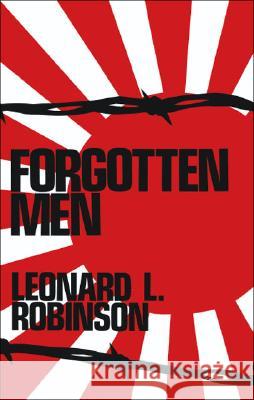 Forgotten Men Leonard L. Robinson 9781553950783 Trafford Publishing