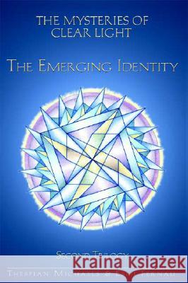 The Mysteries of Clear Light, the Emerging Identity, Second Trilogy Thespian Michaels, Esmi Fernau 9781553950936 Trafford Publishing