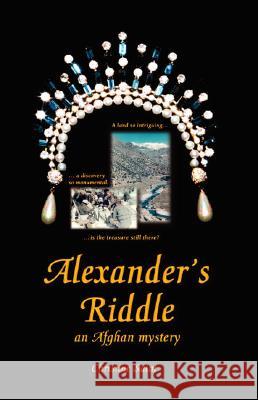 Alexander's Riddle: An Afghan Mystery Christine Saint 9781553952077 Trafford Publishing