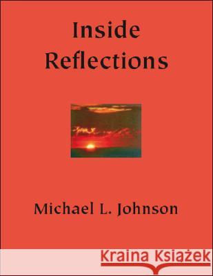 Inside Reflections: A Book of Poetry Michael Lamont Johnson 9781553952732 Trafford Publishing