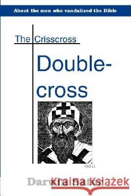 The Crisscross Double-Cross Darwin Sator 9781553953715