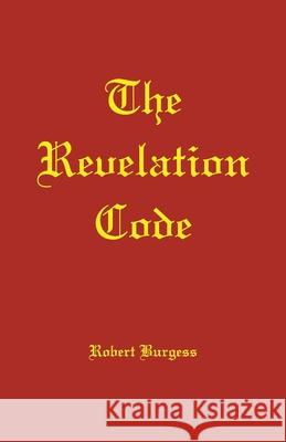 The Revelation Code Robert Burgess 9781553955207 Trafford Publishing