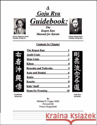 A Goju Ryu Guidebook: The Kogen Kan Manual for Karate Sanguinetti, Franco 9781553958468