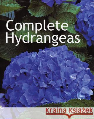 Complete Hydrangeas Glyn Church 9781554072637 Firefly Books Ltd