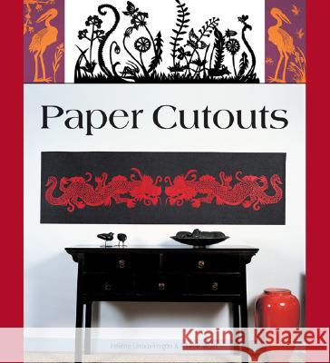 Paper Cutouts: 45 Spectacular Designs for Handcrafting with Paper Cuttings Helene Leroux-Hugon, Juliette Vicart 9781554073207 Firefly Books Ltd