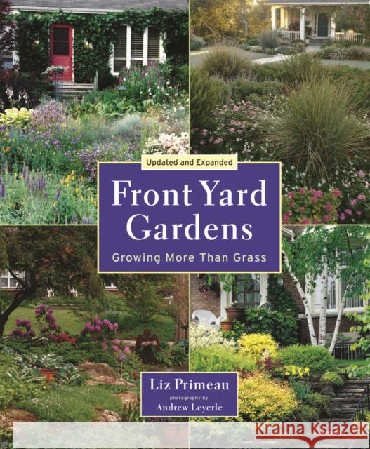 Front Yard Gardens: Growing More Than Grass Primeau, Liz 9781554075980 Firefly Books