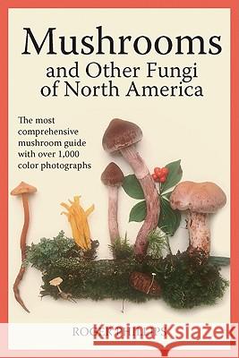 Mushrooms and Other Fungi of North America Roger Phillips 9781554076512 Firefly Books