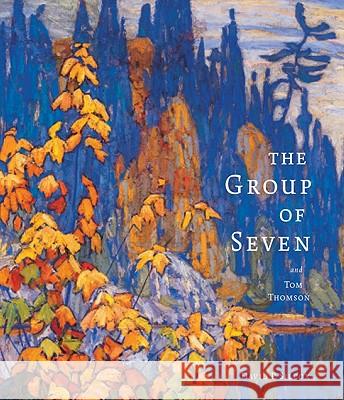 Group of Seven and Tom Thompson David P. Silcox 9781554078851 