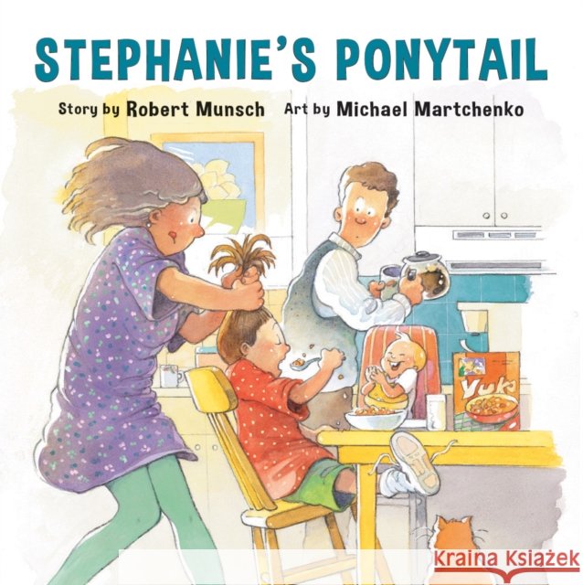 Stephanie's Ponytail (Annikin Edition) Robert N. Munsch Michael Martchenko 9781554511143 Annick Press