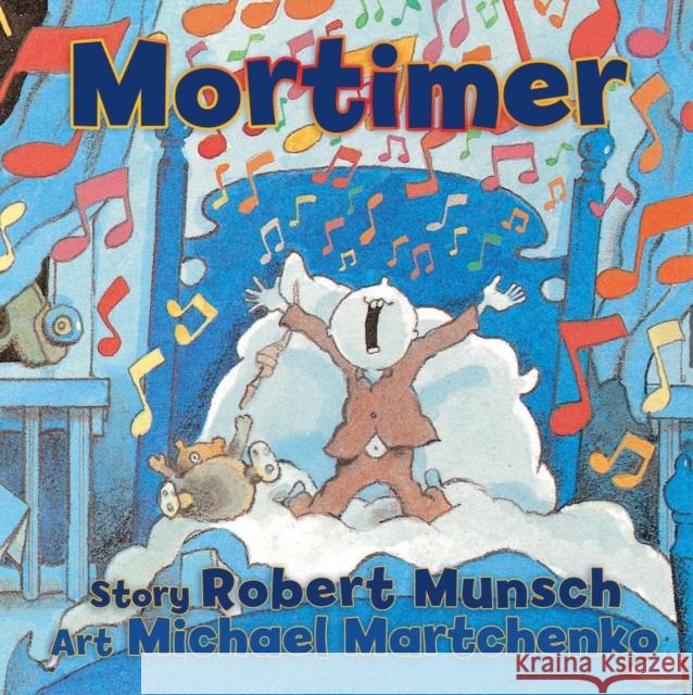 Mortimer Robert N. Munsch Michael Martchenko 9781554512287 Annick Press