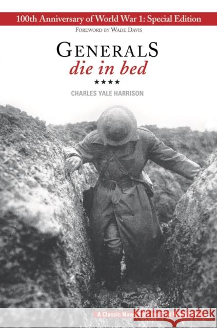 Generals Die in Bed: 100th Anniversary Edition Charles Harrison Wade Davis 9781554516926 Annick Press