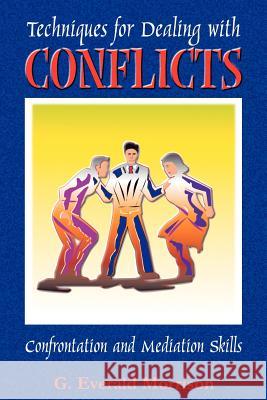 Techniques for Dealing with Conflicts Glen Morrison 9781554520244 Essence Publishing (Canada)