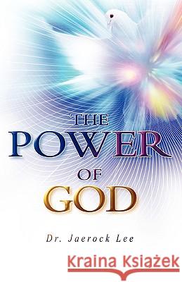The Power of God Jaerock Lee 9781554522576 Essence Publishing (Canada)