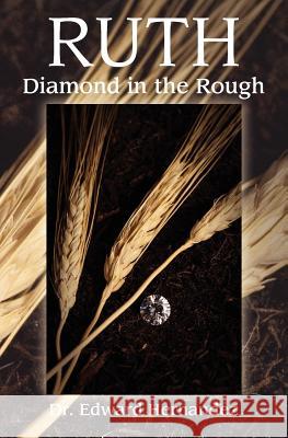 Ruth - Diamond in the Rough Edward D Hernandez 9781554528950 Guardian Books