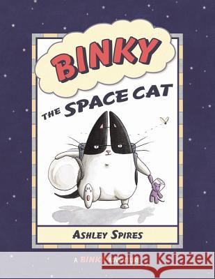 Binky the Space Cat Ashley Spires Ashley Spires 9781554534197 Kids Can Press