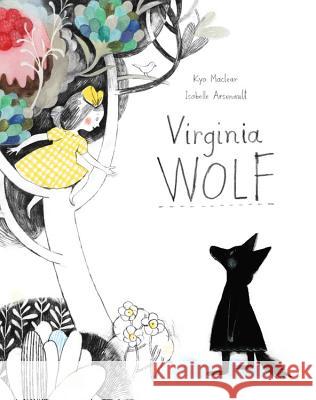 Virginia Wolf Kyo Maclear Isabelle Arsenault 9781554536498