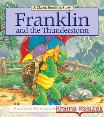 Franklin and the Thunderstorm Paulette Bourgeois Brenda Clark 9781554537297 Kids Can Press