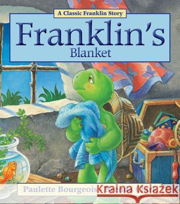 Franklin's Blanket Paulette Bourgeois Brenda Clark 9781554537334 Kids Can Press
