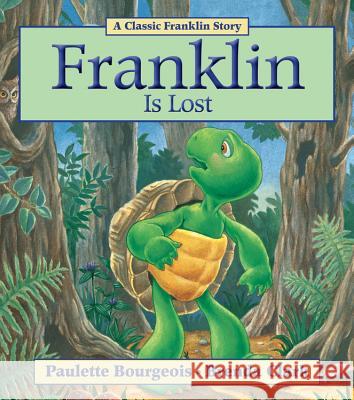 Franklin Is Lost Paulette Bourgeois Brenda Clark 9781554537358 Kids Can Press