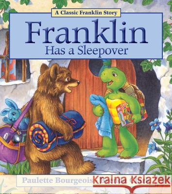 Franklin Has a Sleepover Paulette Bourgeois Brenda Clark 9781554537365 Kids Can Press
