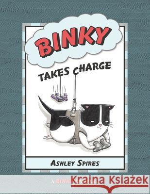 Binky Takes Charge Ashley Spires Ashley Spires 9781554537686