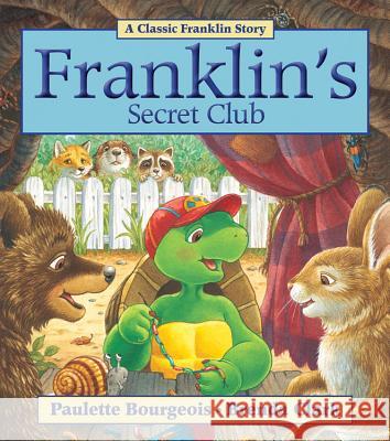 Franklin's Secret Club Paulette Bourgeois Brenda Clark 9781554539345 Kids Can Press