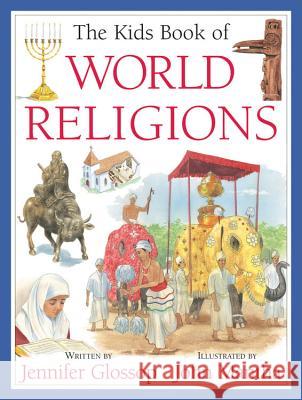 The Kids Book of World Religions Jennifer Glossop John Mantha 9781554539819 Kids Can Press