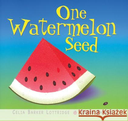 One Watermelon Seed Celia Barker Lottridge, Karen Patkau 9781554552221