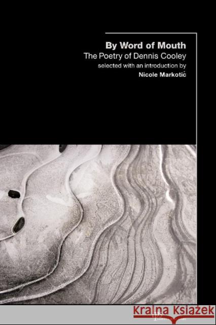 By Word of Mouth: The Poetry of Dennis Cooley Cooley, Dennis 9781554580071