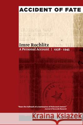 Accident of Fate: A Personal Account, 1938a 1945 Rochlitz, Imre 9781554582679 Wilfrid Laurier University Press