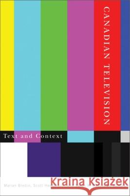 Canadian Television: Text and Context Bredin, Marian 9781554583614 Wilfrid Laurier University Press