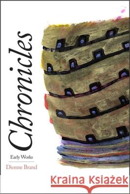 Chronicles: Early Works Brand, Dionne 9781554583744 Wilfrid Laurier University Press