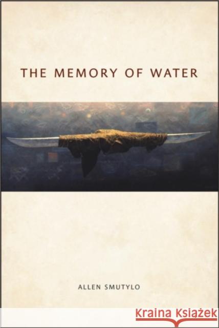 The Memory of Water Allen Smutylo 9781554588428 Wilfrid Laurier University Press