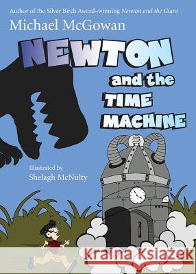 Newton and the Time Machine McGowan, Michael 9781554685226 HarperTrophy