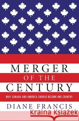 Merger of the Century Francis, Diane 9781554688760 Harper Perennial